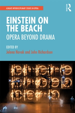 Einstein on the Beach: Opera beyond Drama