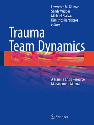 Trauma Team Dynamics A Trauma Crisis Resource Management Manual【電子書籍】