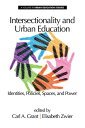Intersectionality and Urban Education Identities, Policies, Spaces & Power【電子書籍】