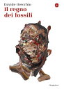 Il regno dei fossili【電子書籍】[ Davide Orecchio ]