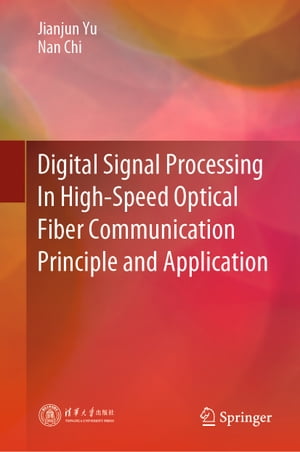 Digital Signal Processing In High-Speed Optical Fiber Communication Principle and Application