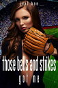 Those Balls and Strikes Got Me【電子書籍】