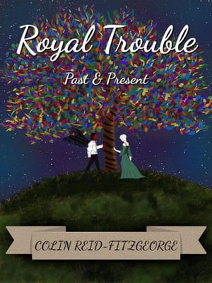 Royal Trouble: Past & Present Royal Trouble, #1Żҽҡ[ Colin Reid-FitzGeorge ]