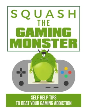 Squash The Gaming Monster【電子書籍】[ Janet Cooper ]