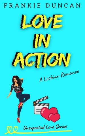Love In Action Unexpected Love, #2【電子書籍】[ Frankie Duncan ]