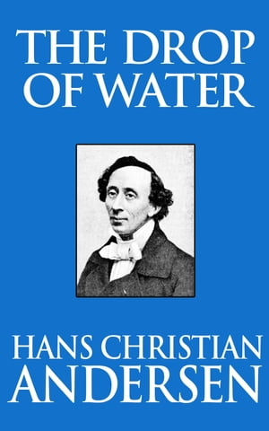 ŷKoboŻҽҥȥ㤨The Drop of WaterŻҽҡ[ Hans Christian Andersen ]פβǤʤ65ߤˤʤޤ