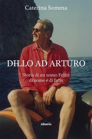 Dillo ad Arturo【電子書籍】[ Caterina Somma ]