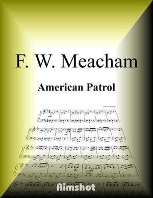 Meacham - American Patrol for Piano Solo