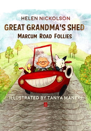 Great Grandma's Shed: Marcum Road Follies【電子書籍】[ Helen Nickolson ]