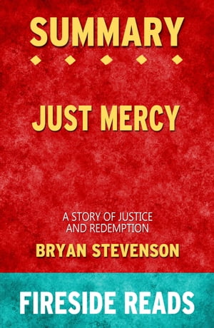 楽天楽天Kobo電子書籍ストアSummary of Just Mercy: A Story of Justice and Redemption by Bryan Stevenson （Fireside Reads）【電子書籍】[ Fireside Reads ]