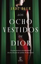 Los ocho vestidos de Dior【電子書籍】 Jade Beer