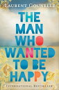 The Man Who Wanted to Be Happy【電子書籍】 Laurent Gounelle