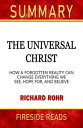 ŷKoboŻҽҥȥ㤨Summary of The Universal Christ: How a Forgotten Reality Can Change Everything We See, Hope For, and Believe by Richard Rohr (Fireside ReadsŻҽҡ[ Fireside Reads ]פβǤʤ423ߤˤʤޤ