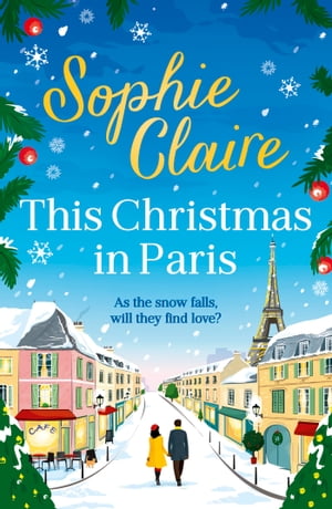 This Christmas in Paris【電子書籍】[ Sophie Claire ]