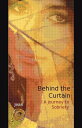 Behind the Curtain A Journey to Sobriety