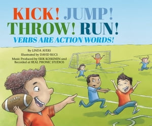 Kick Jump Throw Run Verbs Are Action Words 【電子書籍】 Erik Koskinen