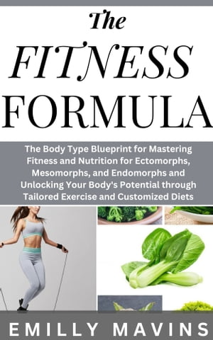 The Fitness Formula The Body Type Blueprint for 