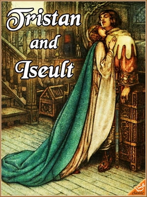 THE ROMANCE OF TRISTAN AND ISEULT (Illustrated)