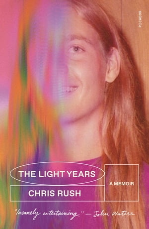 The Light Years A Memoir【電子書籍】 Chris Rush