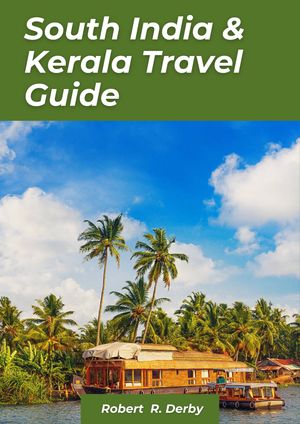 South India and Kerala Travel guide 2024