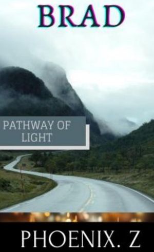 Brad Pathway of Light【電子書籍】[ Phoenix Z ]