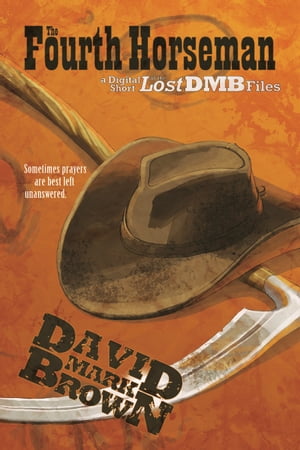 Fourth Horseman (Lost DMB Files)【電子書籍】[ David Mark Brown ]