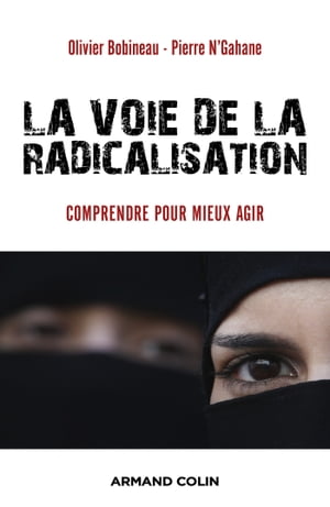 La voie de la radicalisation Comprendre pour mieux agir