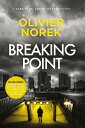 Breaking Point by the author of THE LOST AND THE DAMNED, a Times Crime Book of the Month【電子書籍】 Olivier Norek