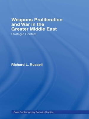 Weapons Proliferation and War in the Greater Middle East