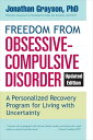 Freedom from Obsessive Compulsive Disorder A Personalized Recovery Program for Living with Uncertainty, Updated Edition