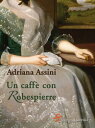 Un caff? con Robespierre【電子書籍】[ Adri