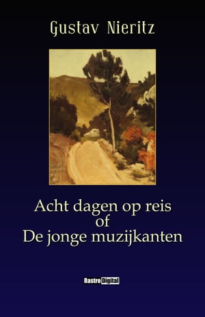 ŷKoboŻҽҥȥ㤨Acht dagen op reis, of De jonge muzijkantenŻҽҡ[ Gustav Nieritz ]פβǤʤ162ߤˤʤޤ