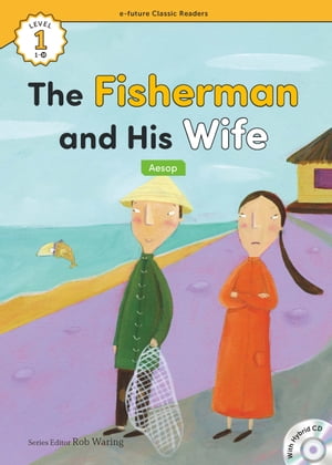 Classic Readers 1-18 The Fisherman and His Wife