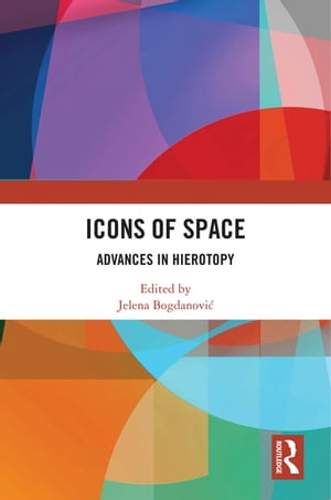 Icons of Space Advances in Hierotopy【電子書