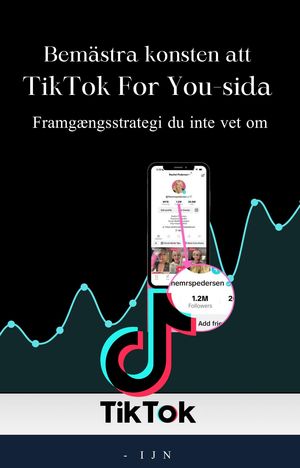 Bemästra konsten att TikTok For You-sida