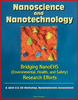 ŷKoboŻҽҥȥ㤨Nanoscience and Nanotechnology: Bridging NanoEHS (Environmental, Health, and Safety Research Efforts: A Joint U.S.-EU Workshop, Nanomaterials AssessmentŻҽҡ[ Progressive Management ]פβǤʤ739ߤˤʤޤ