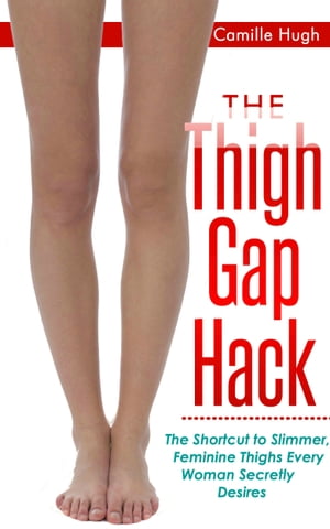 The Thigh Gap Hack