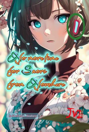 ŷKoboŻҽҥȥ㤨No more time for Saori from Nowhere - Book 1 Saori from NowhereŻҽҡ[ JVI ]פβǤʤ99ߤˤʤޤ