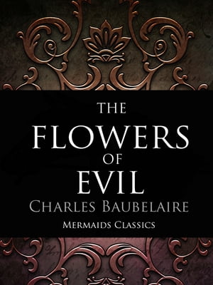 The Flowers of Evil【電子書籍】[ Charles Baubelaire ]