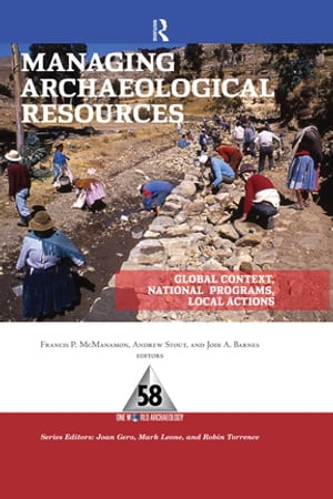 Managing Archaeological Resources Global Context, National Programs, L...