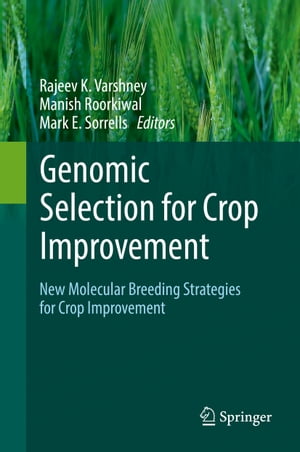 Genomic Selection for Crop Improvement New Molecular Breeding Strategies for Crop Improvement