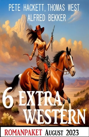 6 Extra Western August 2023Żҽҡ[ Alfred Bekker ]