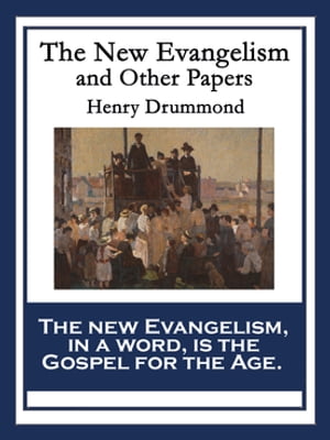 The New Evangelism and Other Papers