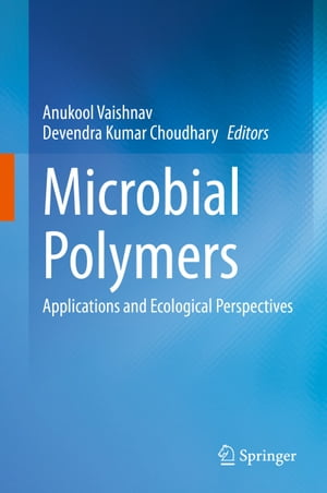 Microbial Polymers Applications and Ecological PerspectivesŻҽҡ