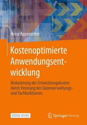 Kostenoptimierte Anwendungsentwicklung Reduzierung der Entwicklungskosten durch Trennung der Datenverwaltungs- und Fachfunktionen