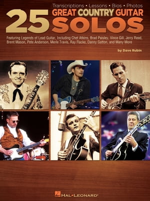 25 Great Country Guitar Solos (Music Instruction) Transcriptions Lessons Bios Photos【電子書籍】 Dave Rubin