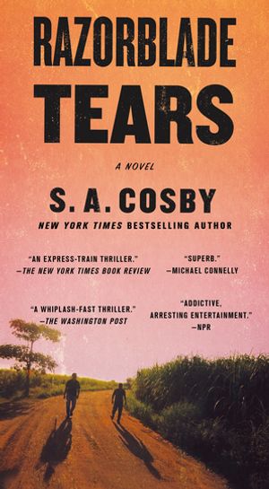 Razorblade Tears A NovelŻҽҡ[ S. A. Cosby ]