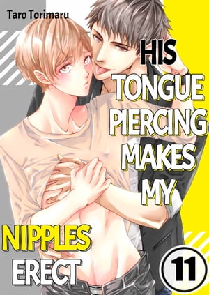 His Tongue Piercing Makes My Nipples Erect