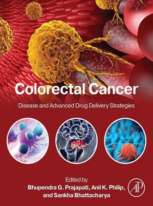 SPEC - Colorectal Cancer: Disease and Advanced Drug Delivery Strategies, 12-Month Access, eBook Disease and Advanced Drug Delivery Strategies