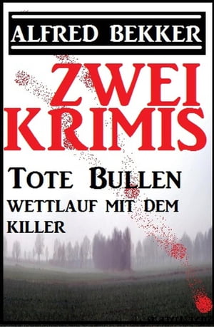 Zwei Krimis: Tote Bullen/Wettlauf mit dem Killer Alfred Bekker pr?sentiert, #26